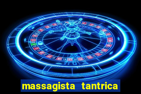 massagista tantrica porto alegre